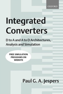 Integrated Converters : D to A and A to D Architectures, Analysis and Simulation