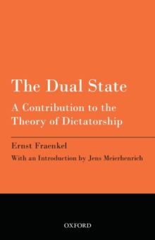 The Dual State : A Contribution to the Theory of Dictatorship, Paperback / softback Book The Dual State : A Contribution to the Theory of Dictatorship, Paperback / softback Book