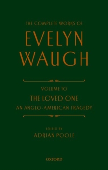 Complete Works of Evelyn Waugh: The Loved One : Volume 10 An Anglo-American Tragedy