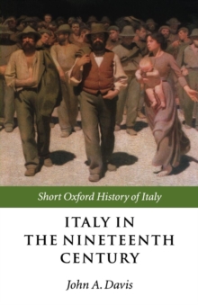 Italy in the Nineteenth Century : 1796-1900