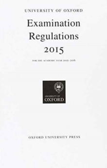 University of Oxford Examination Regulations 2015, Paperback / softback Book University of Oxford Examination Regulations 2015, Paperback / softback Book