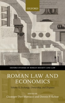 Roman Law and Economics : Volume II: Exchange, Ownership, and Disputes