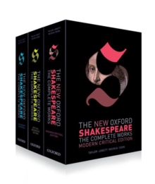 The New Oxford Shakespeare: Complete Set : Modern Critical Edition, Critical Reference Edition, Authorship Companion