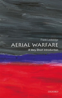 Aerial Warfare: A Very Short Introduction, Paperback / softback Book Aerial Warfare: A Very Short Introduction, Paperback / softback Book