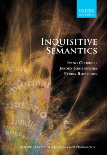 Inquisitive Semantics, Paperback / softback Book Inquisitive Semantics, Paperback / softback Book