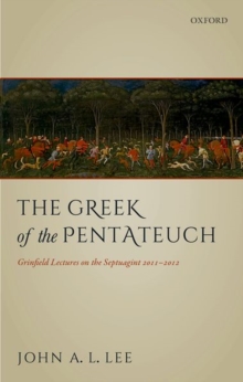 The Greek of the Pentateuch : Grinfield Lectures On The Septuagint 2011-2012, Hardback Book The Greek of the Pentateuch : Grinfield Lectures On The Septuagint 2011-2012, Hardback Book