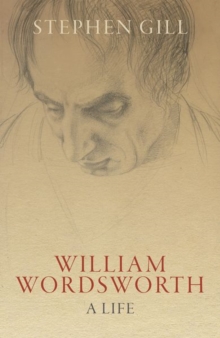 William Wordsworth : A Life, Hardback Book William Wordsworth : A Life, Hardback Book
