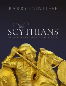 The Scythians : Nomad Warriors of the Steppe, Hardback Book The Scythians : Nomad Warriors of the Steppe, Hardback Book