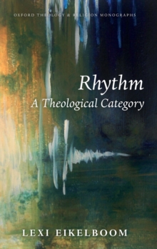 Rhythm : A Theological Category, Hardback Book Rhythm : A Theological Category, Hardback Book