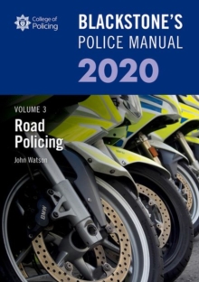 Blackstone's Police Manuals Volume 3: Road Policing 2020, Paperback / softback Book Blackstone's Police Manuals Volume 3: Road Policing 2020, Paperback / softback Book