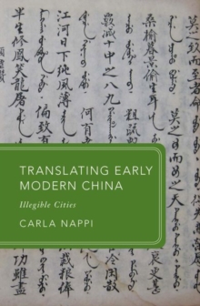 Translating Early Modern China : Illegible Cities