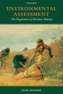 Environmental Assessment : The Regulation of Decision Making, Paperback / softback Book Environmental Assessment : The Regulation of Decision Making, Paperback / softback Book