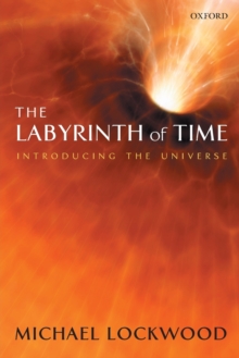 The Labyrinth of Time : Introducing the Universe, Paperback Book The Labyrinth of Time : Introducing the Universe, Paperback Book