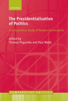 The Presidentialization of Politics : A Comparative Study of Modern Democracies