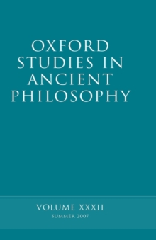 Oxford Studies in Ancient Philosophy XXXII : Summer 2007, Hardback Book Oxford Studies in Ancient Philosophy XXXII : Summer 2007, Hardback Book