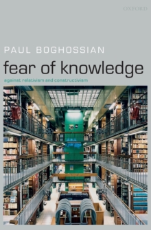 Fear of Knowledge : Against Relativism and Constructivism, Paperback Book Fear of Knowledge : Against Relativism and Constructivism, Paperback Book