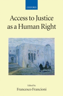 Access to Justice as a Human Right, Paperback / softback Book Access to Justice as a Human Right, Paperback / softback Book