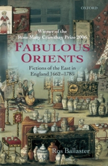 Fabulous Orients : Fictions of the East in England 1662-1785, Paperback / softback Book Fabulous Orients : Fictions of the East in England 1662-1785, Paperback / softback Book