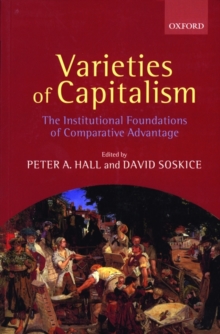 Varieties of Capitalism : The Institutional Foundations of Comparative Advantage, Paperback Book Varieties of Capitalism : The Institutional Foundations of Comparative Advantage, Paperback Book
