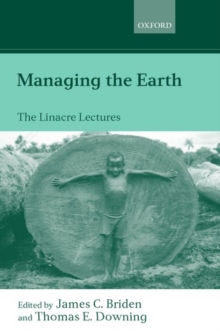 Managing the Earth : The Linacre Lectures 2001