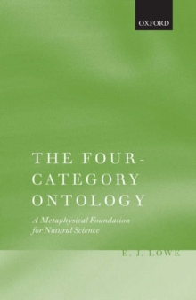 The Four-Category Ontology : A Metaphysical Foundation for Natural Science, Hardback Book The Four-Category Ontology : A Metaphysical Foundation for Natural Science, Hardback Book