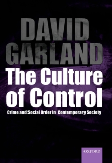 The Culture of Control : Crime and Social Order in Contemporary Society, Paperback Book The Culture of Control : Crime and Social Order in Contemporary Society, Paperback Book
