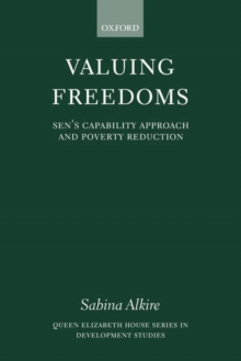 Valuing Freedoms : Sen's Capability Approach and Poverty Reduction