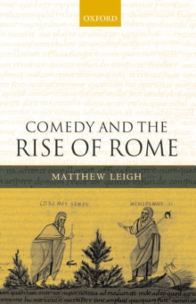 Comedy and the Rise of Rome, Paperback / softback Book Comedy and the Rise of Rome, Paperback / softback Book