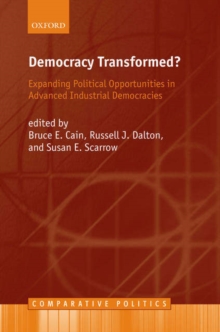Democracy Transformed? : Expanding Political Opportunities in Advanced Industrial Democracies, Paperback / softback Book Democracy Transformed? : Expanding Political Opportunities in Advanced Industrial Democracies, Paperback / softback Book