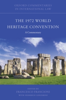 The 1972 World Heritage Convention : A Commentary, Hardback Book The 1972 World Heritage Convention : A Commentary, Hardback Book