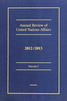 Annual Review of United Nations Affairs 2012/2013 : Volumes I - VI