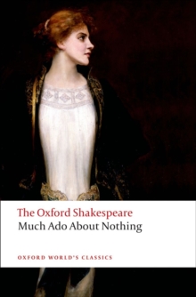 Much Ado About Nothing: The Oxford Shakespeare, Paperback Book Much Ado About Nothing: The Oxford Shakespeare, Paperback Book