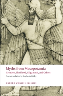 Myths from Mesopotamia : Creation, The Flood, Gilgamesh, and Others, Paperback Book Myths from Mesopotamia : Creation, The Flood, Gilgamesh, and Others, Paperback Book