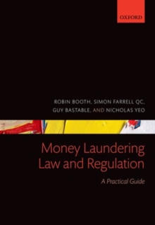 Money Laundering Law and Regulation : A Practical Guide, Paperback / softback Book Money Laundering Law and Regulation : A Practical Guide, Paperback / softback Book