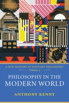 Philosophy in the Modern World : A New History of Western Philosophy, Volume 4, Paperback Book Philosophy in the Modern World : A New History of Western Philosophy, Volume 4, Paperback Book