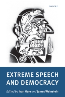 Extreme Speech and Democracy, Hardback Book Extreme Speech and Democracy, Hardback Book