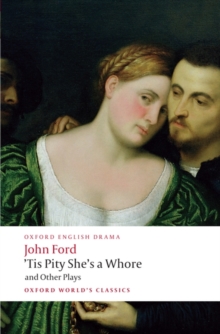 'Tis Pity She's a Whore and Other Plays, Paperback Book 'Tis Pity She's a Whore and Other Plays, Paperback Book