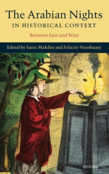 The Arabian Nights in Historical Context : Between East and West, Hardback Book The Arabian Nights in Historical Context : Between East and West, Hardback Book