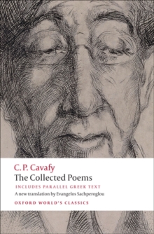 The Collected Poems : with parallel Greek text, Paperback / softback Book The Collected Poems : with parallel Greek text, Paperback / softback Book