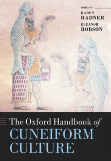 The Oxford Handbook of Cuneiform Culture, Hardback Book The Oxford Handbook of Cuneiform Culture, Hardback Book