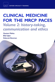 Clinical Medicine for the MRCP PACES : Volume 2: History-Taking, Communication and Ethics, Paperback / softback Book Clinical Medicine for the MRCP PACES : Volume 2: History-Taking, Communication and Ethics, Paperback / softback Book