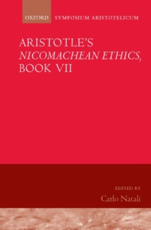 Aristotle's Nicomachean Ethics, Book VII : Symposium Aristotelicum, Hardback Book Aristotle's Nicomachean Ethics, Book VII : Symposium Aristotelicum, Hardback Book