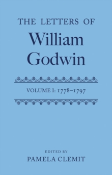 The Letters of William Godwin : Volume 1: 1778-1797, Hardback Book The Letters of William Godwin : Volume 1: 1778-1797, Hardback Book
