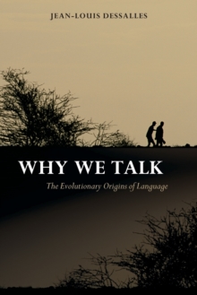 Why We Talk : The Evolutionary Origins of Language, Paperback / softback Book Why We Talk : The Evolutionary Origins of Language, Paperback / softback Book