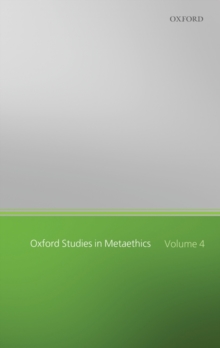 Oxford Studies in Metaethics : Volume Four
