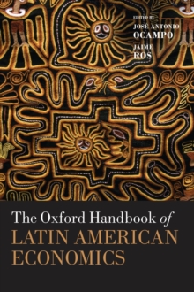 The Oxford Handbook of Latin American Economics, Hardback Book The Oxford Handbook of Latin American Economics, Hardback Book