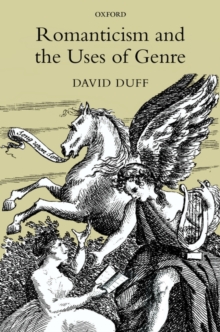 Romanticism and the Uses of Genre, Hardback Book Romanticism and the Uses of Genre, Hardback Book