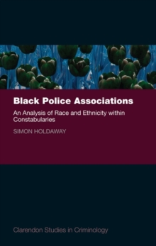 Black Police Associations : An Analysis of Race and Ethnicity within Constabularies, Hardback Book Black Police Associations : An Analysis of Race and Ethnicity within Constabularies, Hardback Book