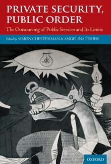 Private Security, Public Order : The Outsourcing of Public Services and Its Limits, Hardback Book Private Security, Public Order : The Outsourcing of Public Services and Its Limits, Hardback Book