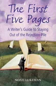 The First Five Pages : A Writer's Guide to Staying Out of the Rejection Pile, Paperback Book The First Five Pages : A Writer's Guide to Staying Out of the Rejection Pile, Paperback Book